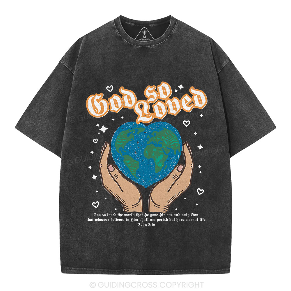 God So Loved The World Christian Washed T-Shirt