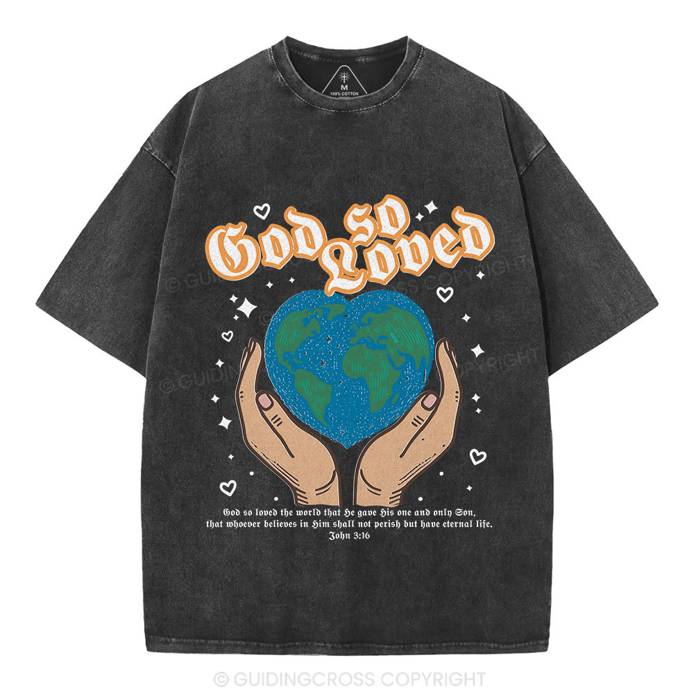 God So Loved The World Christian Washed T-Shirt