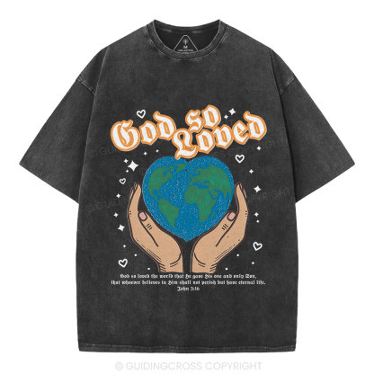 God So Loved The World Christian Washed T-Shirt