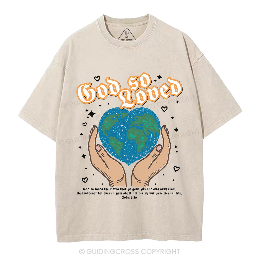 God So Loved The World Christian Washed T-Shirt