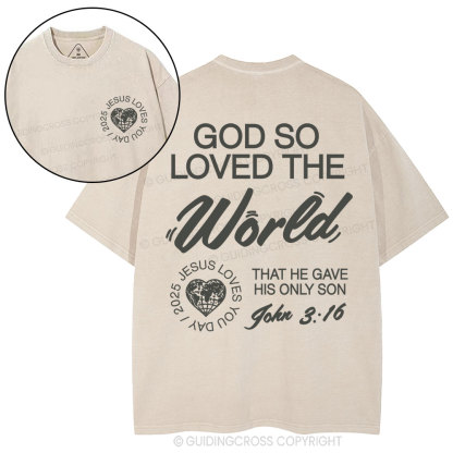 God So Loved The World Christian Washed T-Shirt