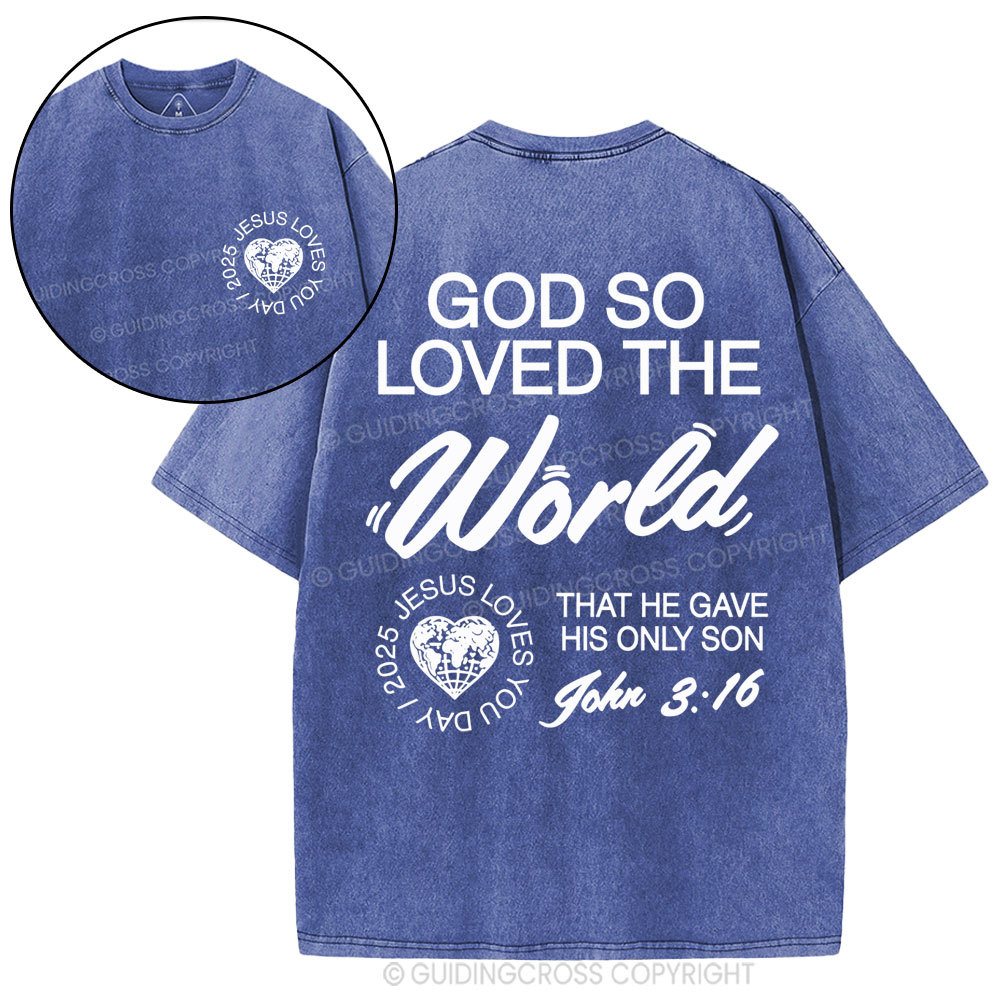 God So Loved The World Christian Washed T-Shirt