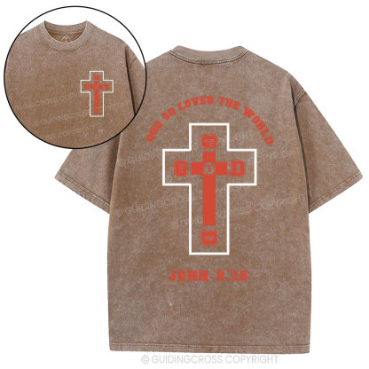 God So Loved The World Christian Washed T-Shirt