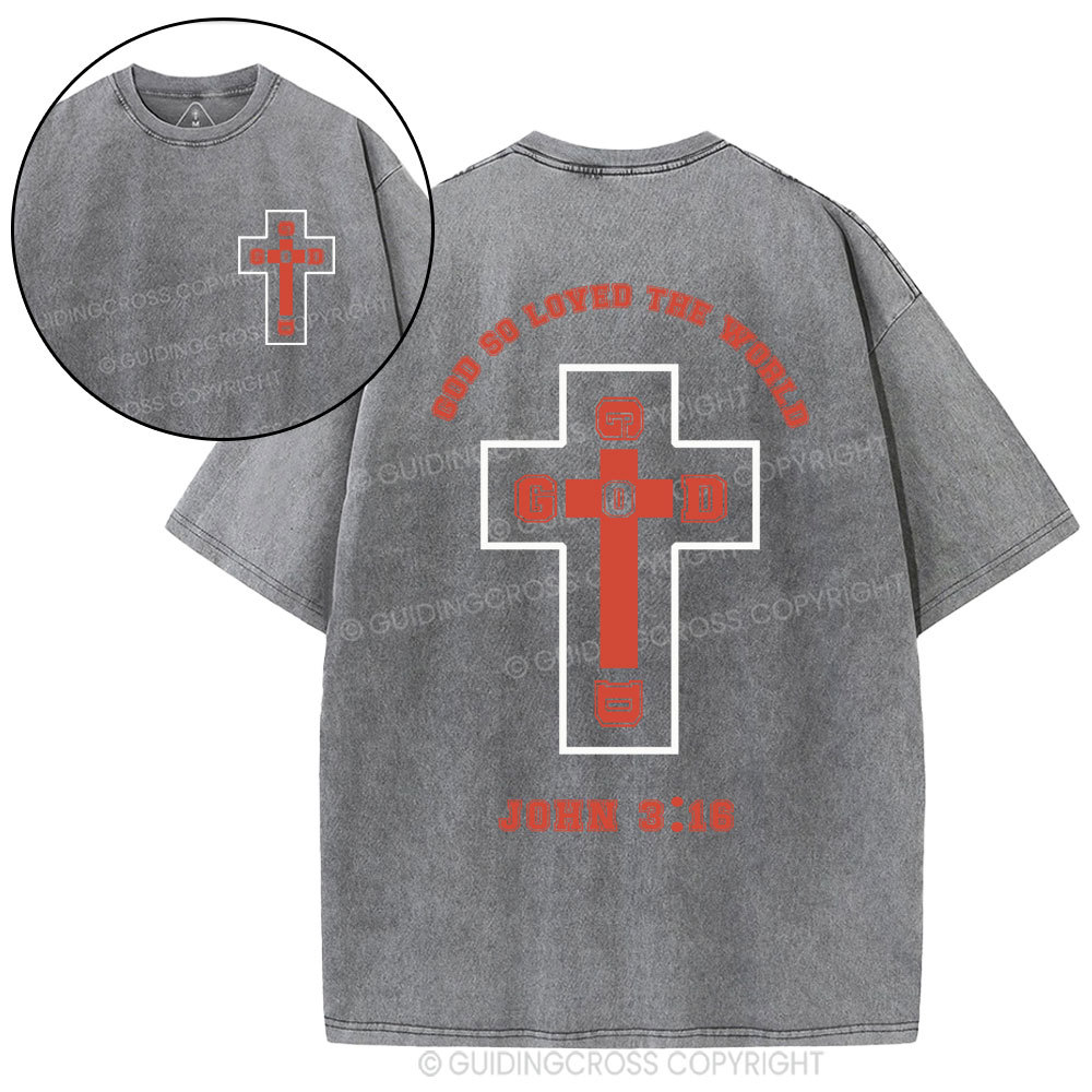 God So Loved The World Christian Washed T-Shirt