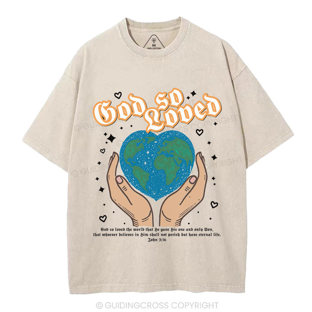 God So Loved The World Christian Washed T-Shirt