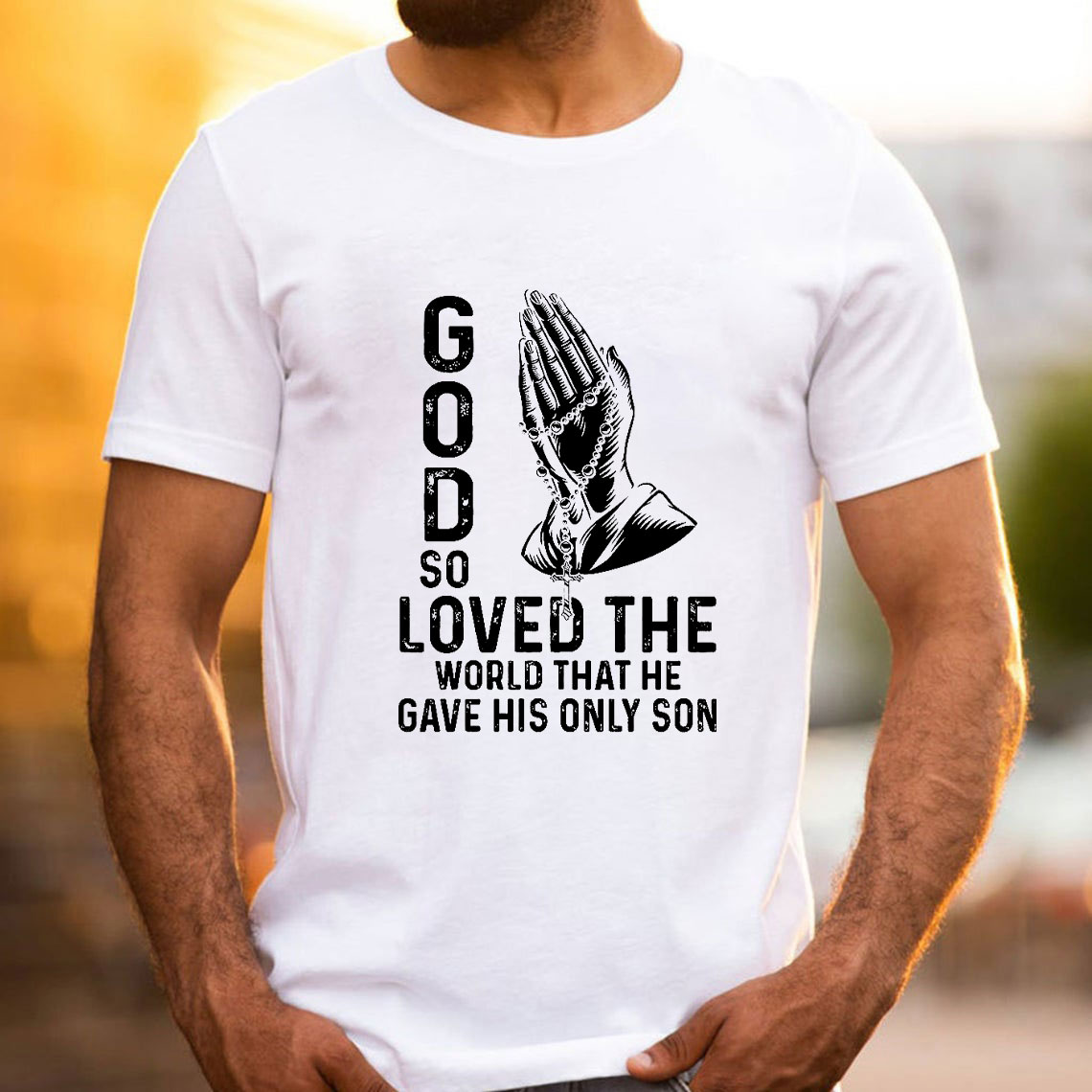 God So Loved The World That He Gave His Only Son Christian T-Shirt