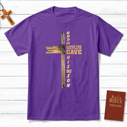 God So Loved The World That He Gave His Only Son Christian T-Shirt