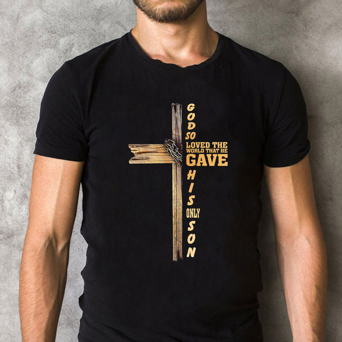 God So Loved The World That He Gave His Only Son Christian T-Shirt