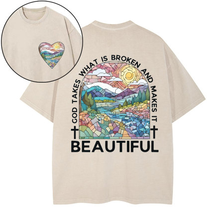 God Takes What Is Broken And Makes It Beatiful Christian Washed T-Shrrt