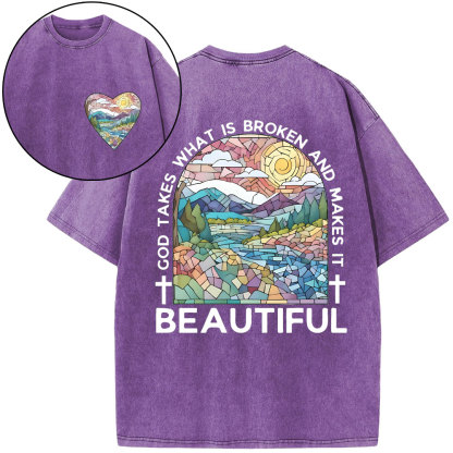 God Takes What Is Broken And Makes It Beatiful Christian Washed T-Shrrt