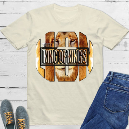 God The King Of Kings Christian T-Shirt