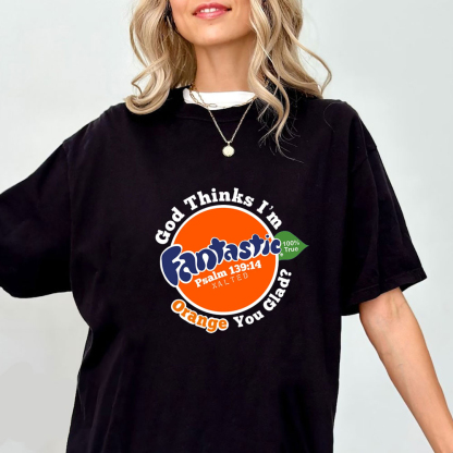 God Thinks I Am Fantastic Christian T-Shirt