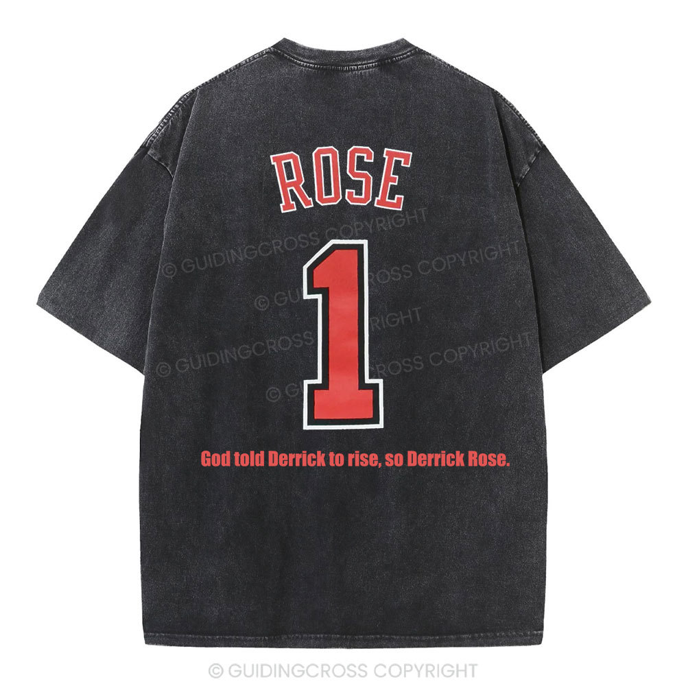 God Told Derrick To Rise So Derrick Rose Christian Washed T-Shirt