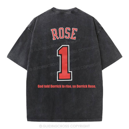 God Told Derrick To Rise So Derrick Rose Christian Washed T-Shirt