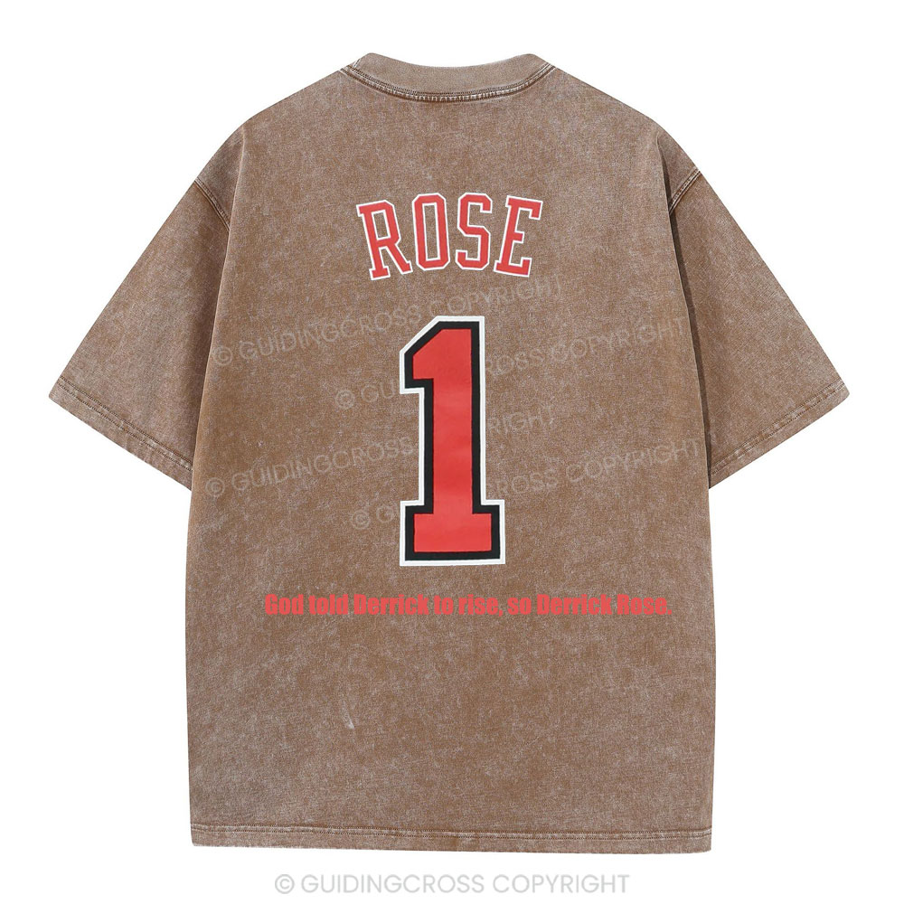 God Told Derrick To Rise So Derrick Rose Christian Washed T-Shirt