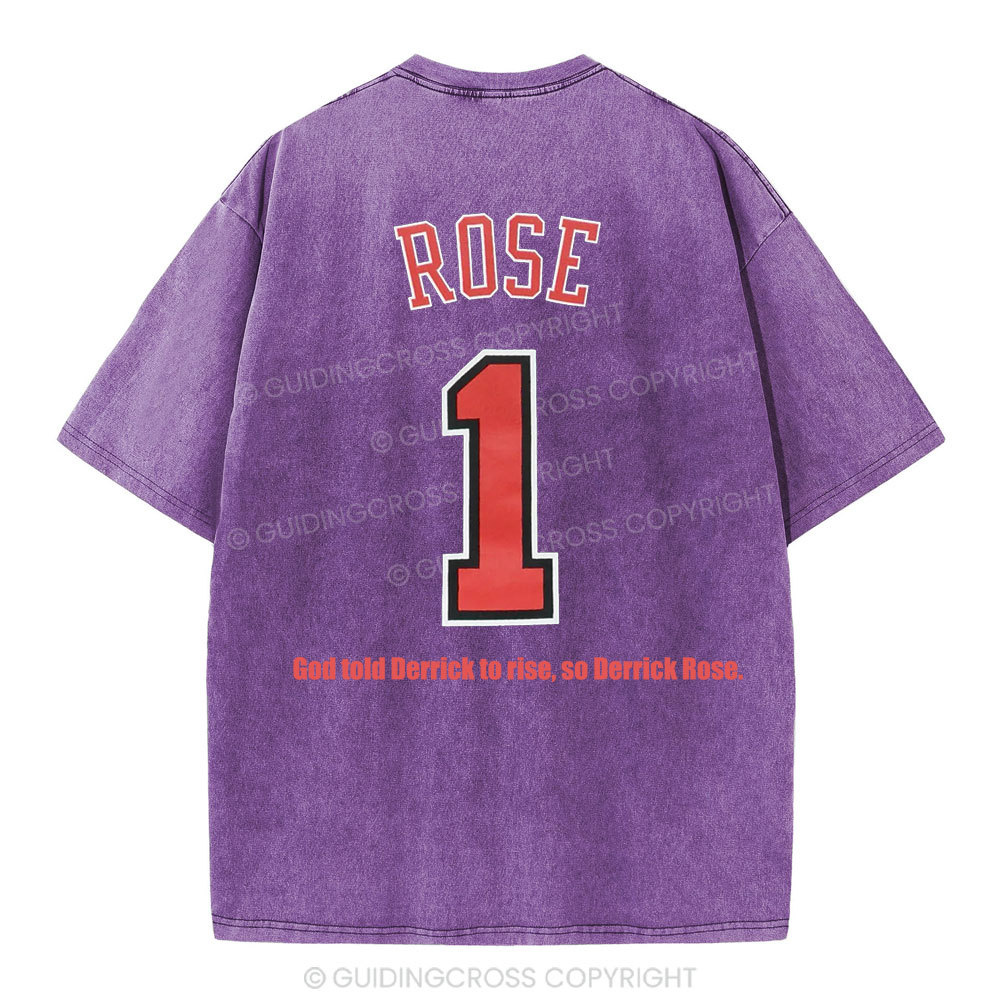 God Told Derrick To Rise So Derrick Rose Christian Washed T-Shirt