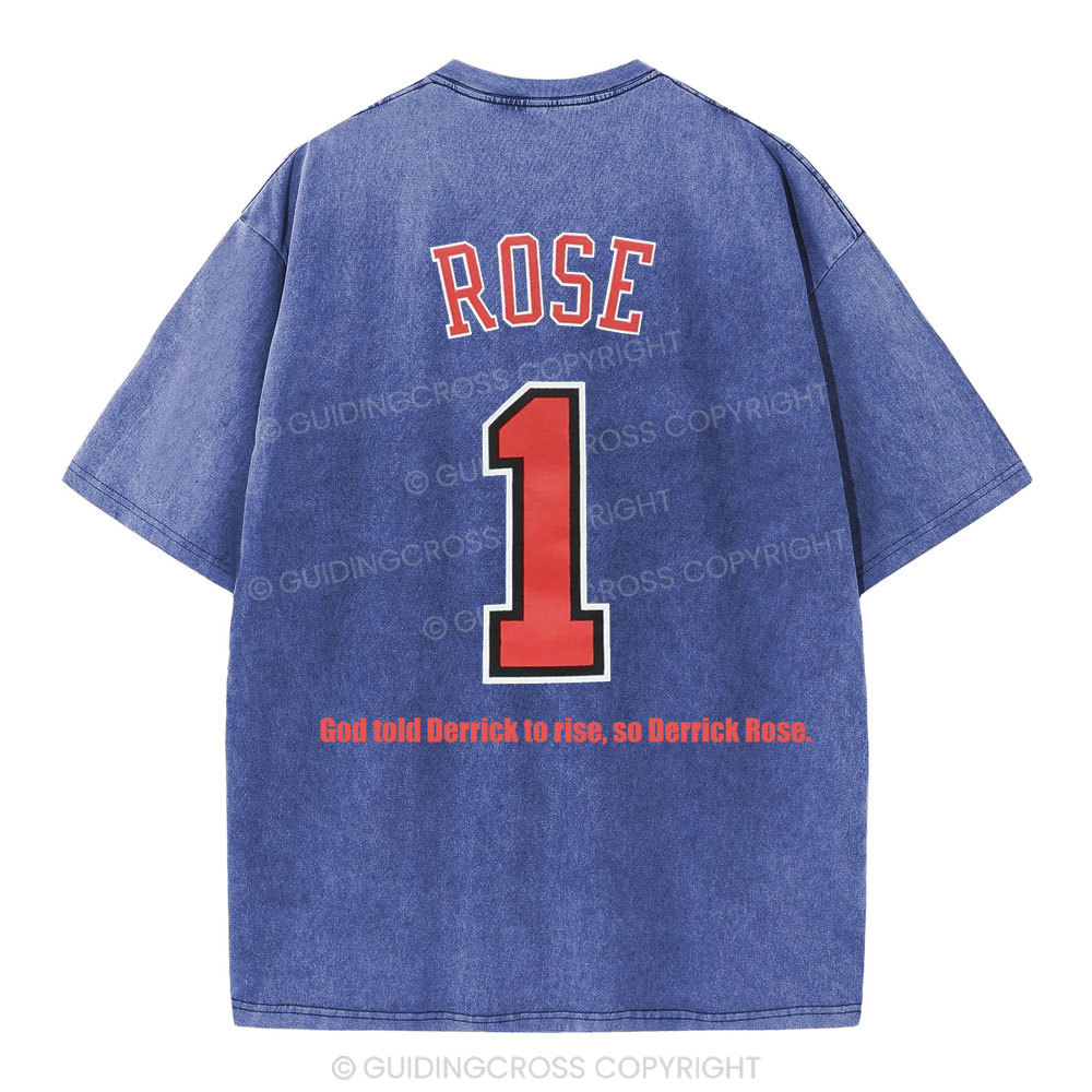 God Told Derrick To Rise So Derrick Rose Christian Washed T-Shirt