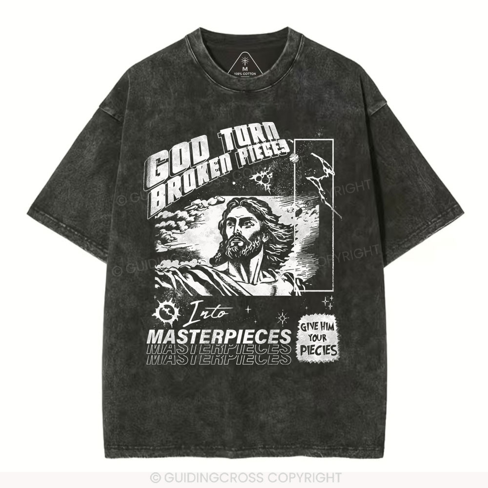 God Turn Broken Pieces Into Masterpieces Christian Washed T-Shirt