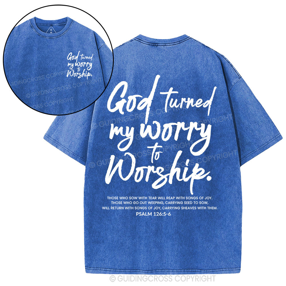 God Turn My Worry To Worship Christian Washed T-Shirt