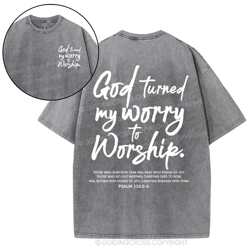 God Turn My Worry To Worship Christian Washed T-Shirt