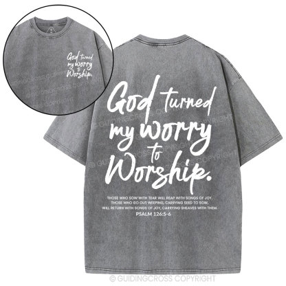 God Turn My Worry To Worship Christian Washed T-Shirt