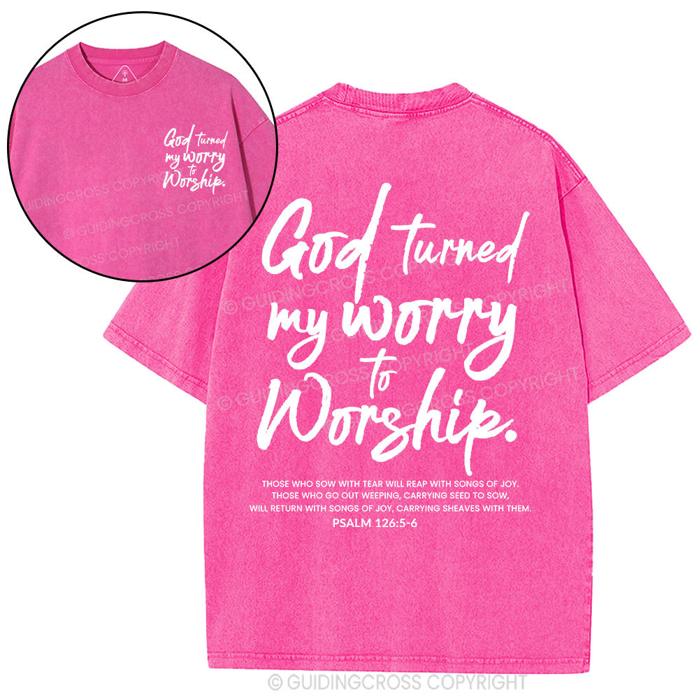 God Turn My Worry To Worship Christian Washed T-Shirt