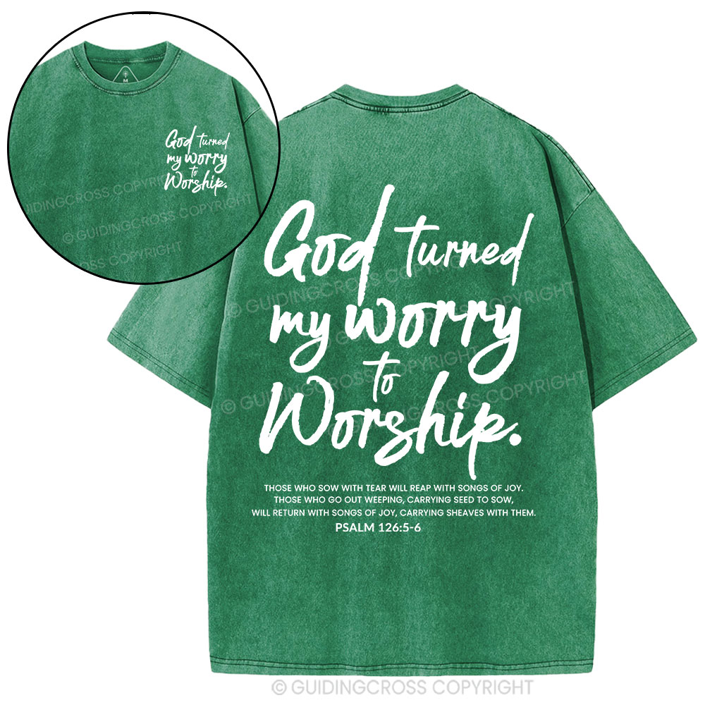 God Turn My Worry To Worship Christian Washed T-Shirt