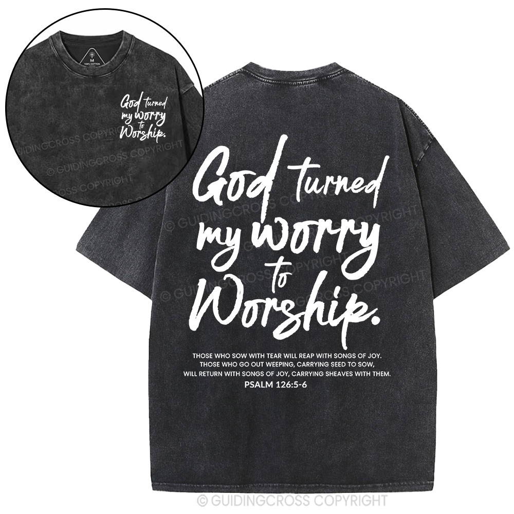 God Turn My Worry To Worship Christian Washed T-Shirt
