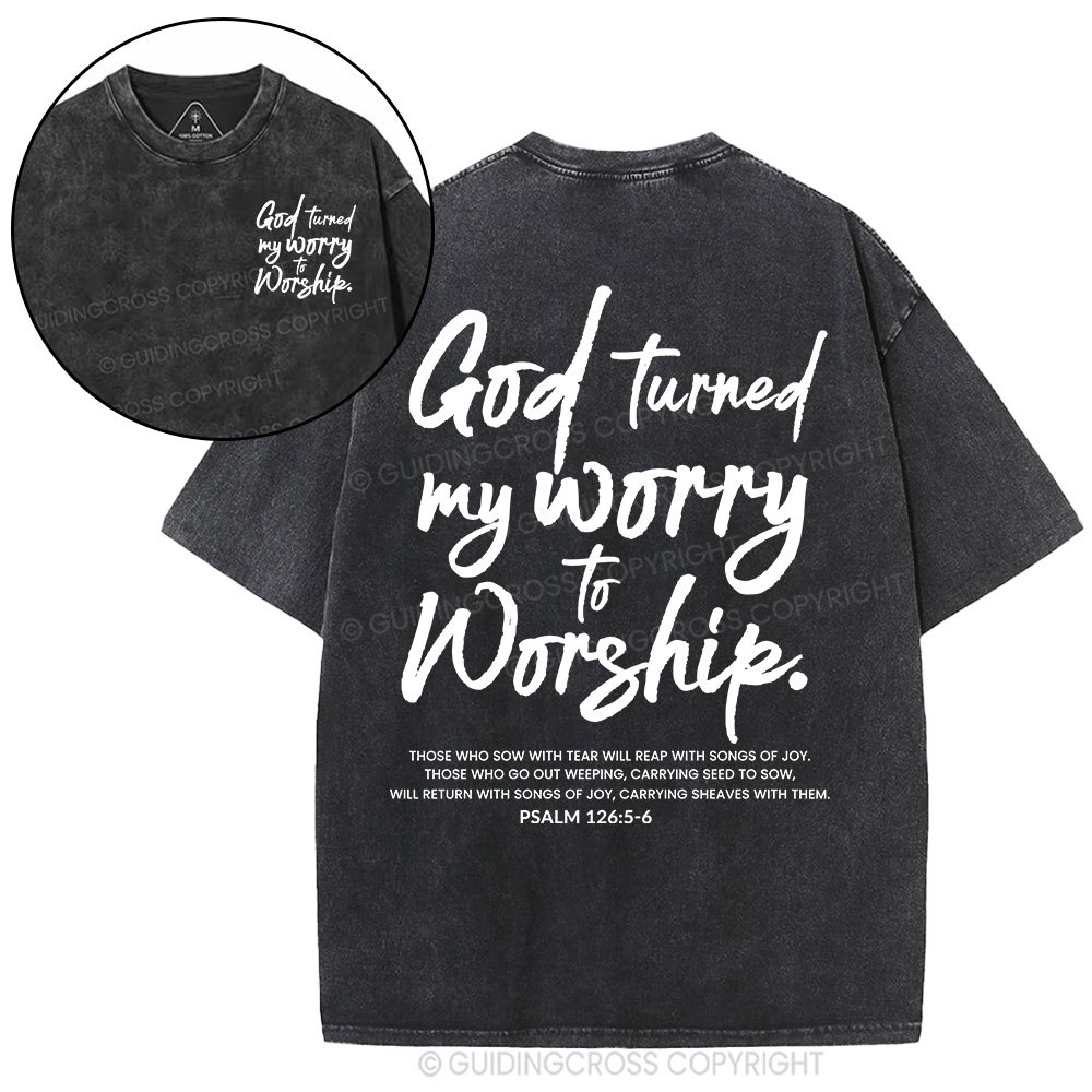 God Turn My Worry To Worship Christian Washed T-Shirt