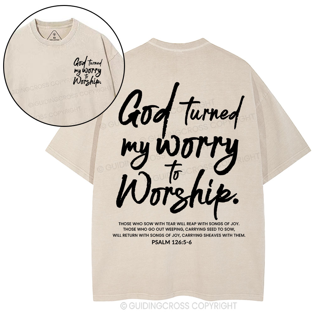 God Turn My Worry To Worship Christian Washed T-Shirt