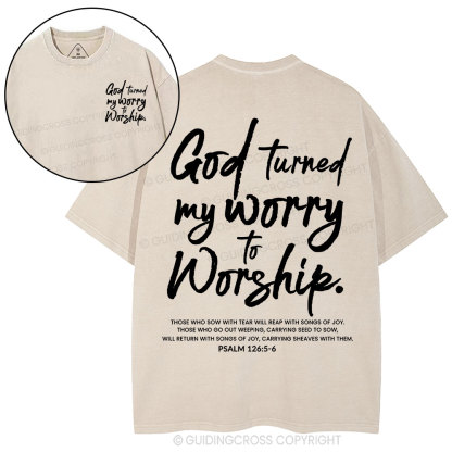 God Turn My Worry To Worship Christian Washed T-Shirt