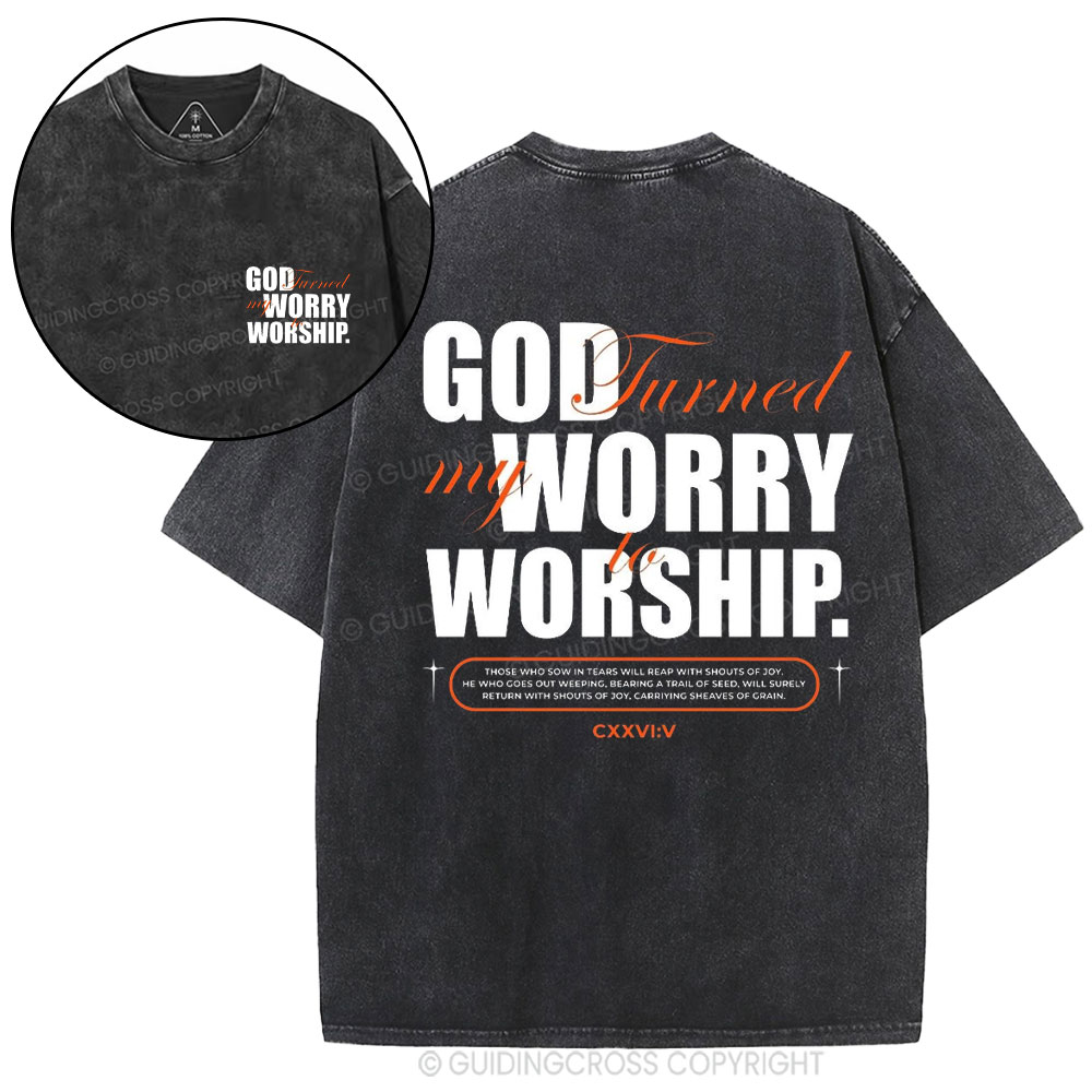 God Turned My Worry To Worship Christian Washed T-Shirt