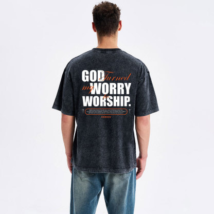 God Turned My Worry To Worship Christian Washed T-Shirt