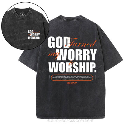 God Turned My Worry To Worship Christian Washed T-Shirt