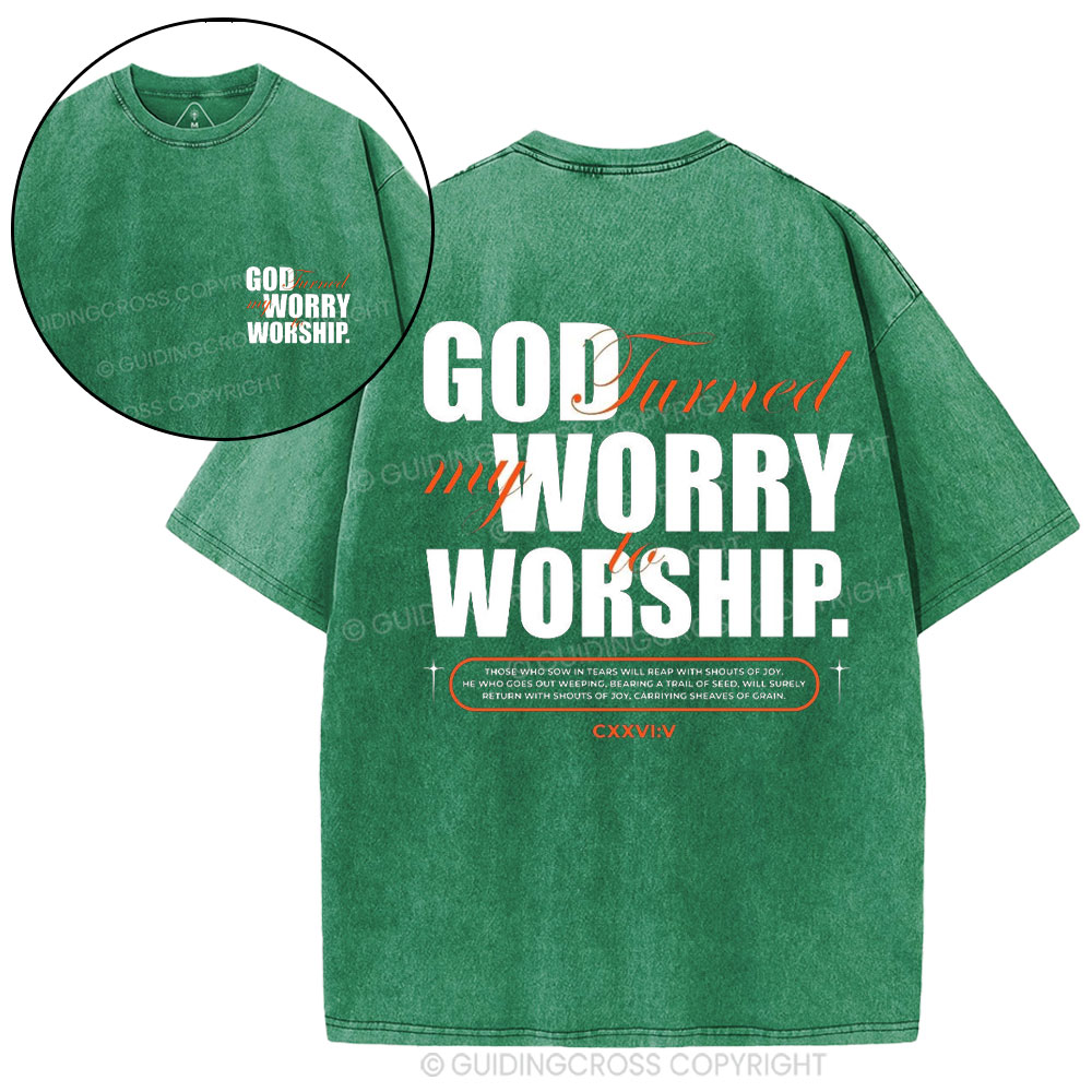 God Turned My Worry To Worship Christian Washed T-Shirt