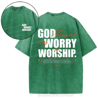 God Turned My Worry To Worship Christian Washed T-Shirt