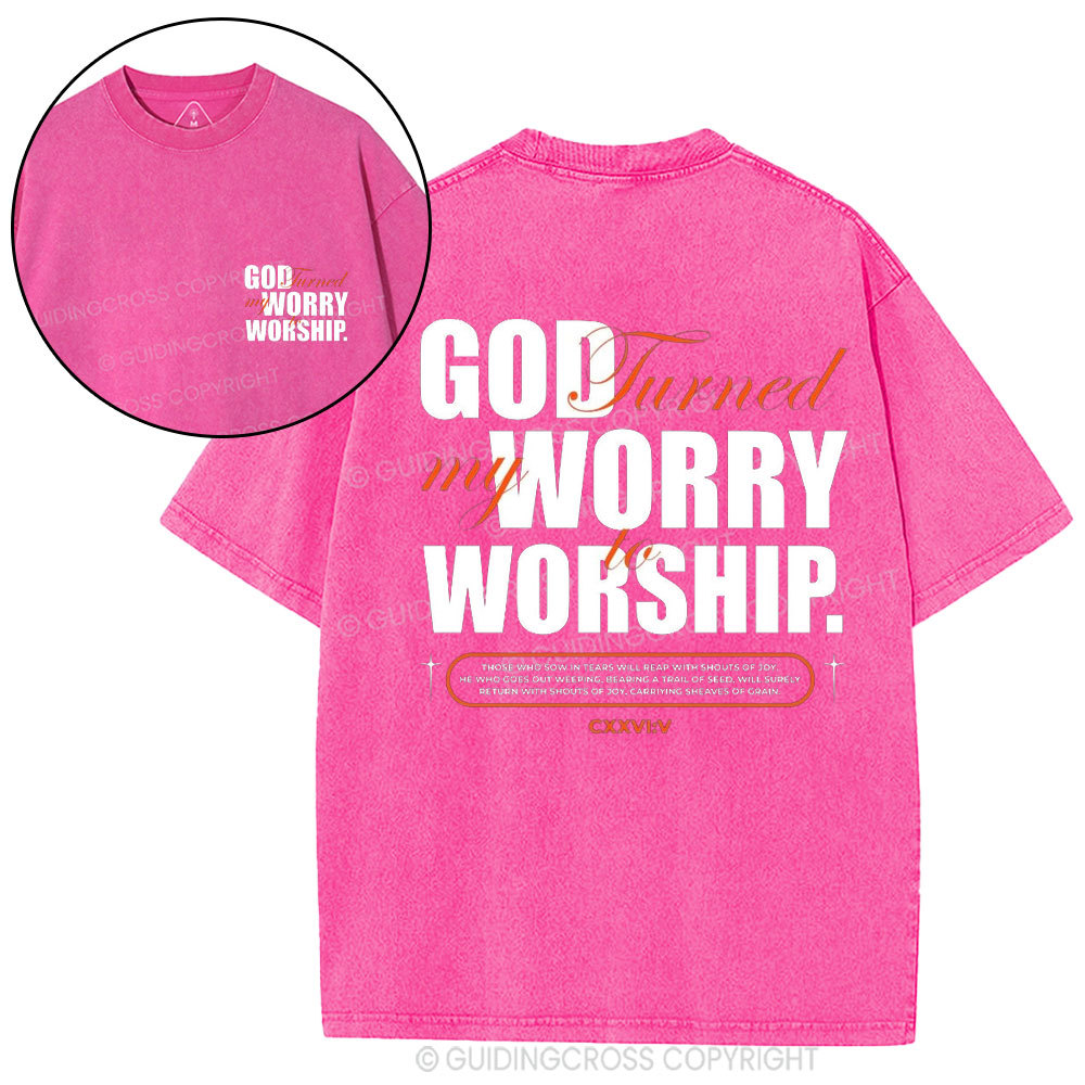 God Turned My Worry To Worship Christian Washed T-Shirt
