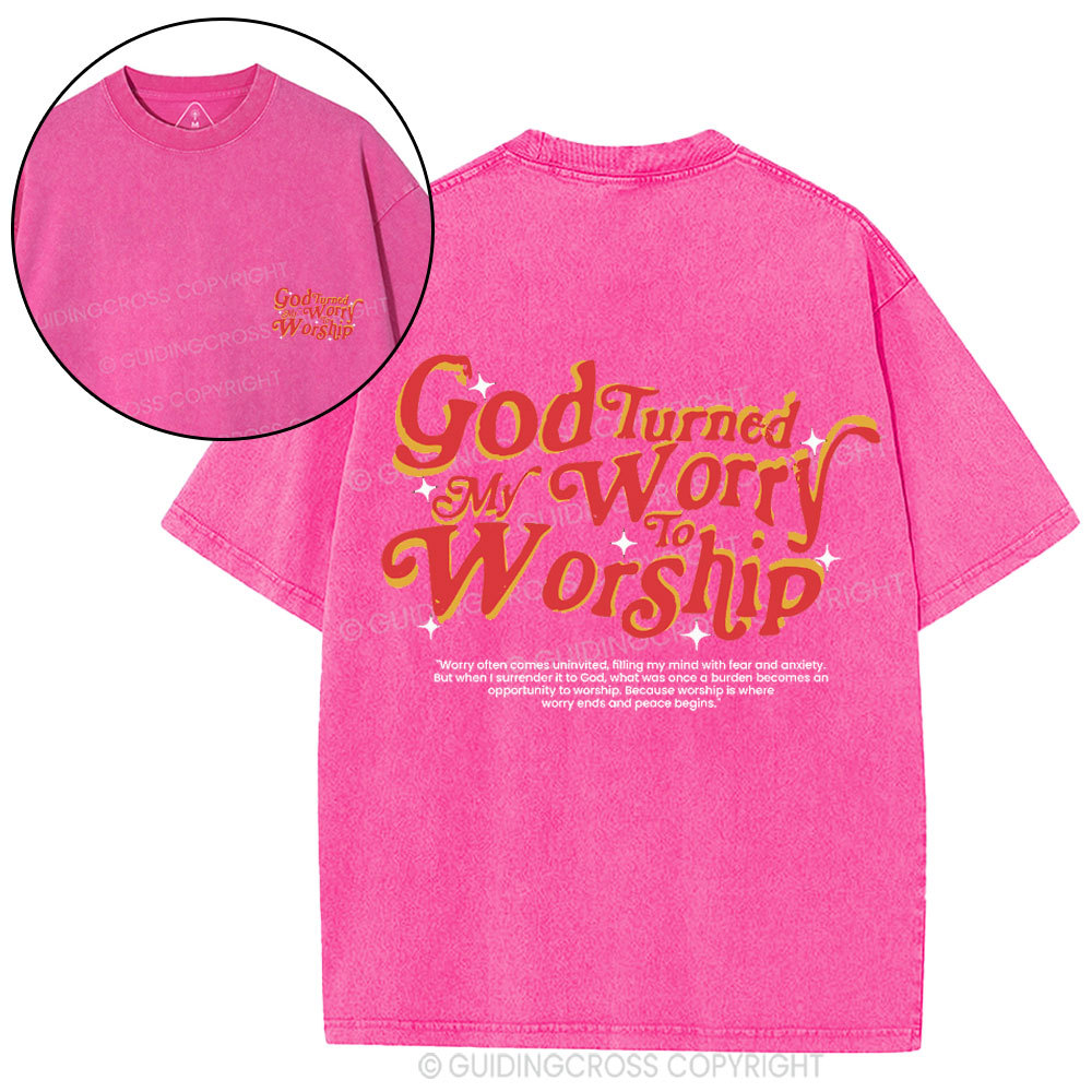 God Turned My Worry To Worship Christian  Washed T-Shirt
