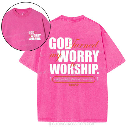 God Turned My Worry To Worship Christian Washed T-Shirt