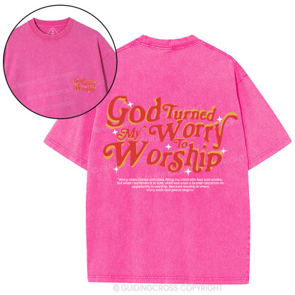 God Turned My Worry To Worship Christian  Washed T-Shirt