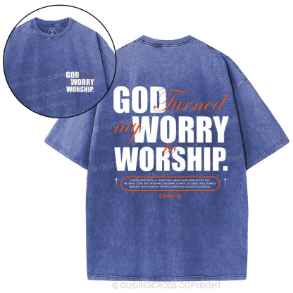 God Turned My Worry To Worship Christian Washed T-Shirt