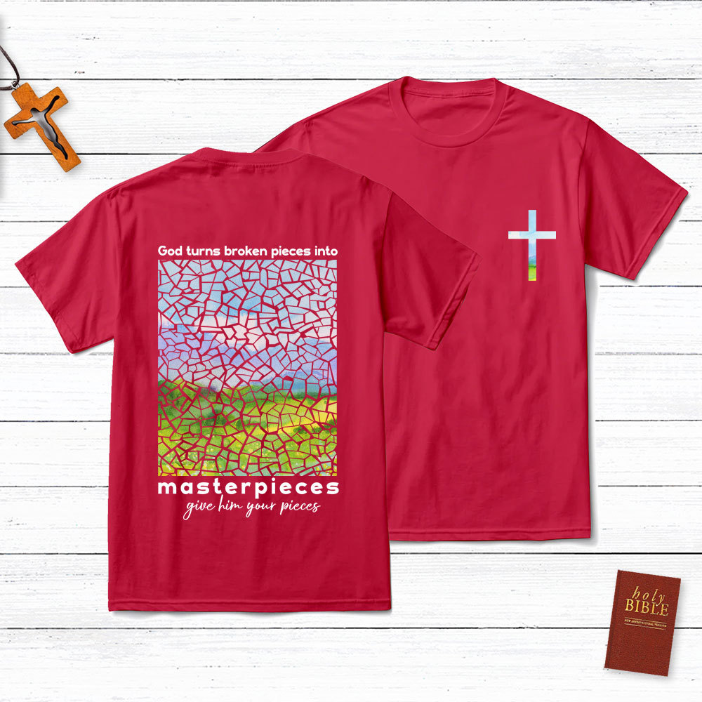 God Turns Broken Pieces Into Masterpieces Christian T-Shirt