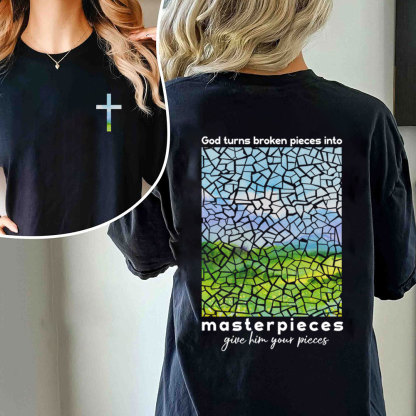 God Turns Broken Pieces Into Masterpieces Christian T-Shirt