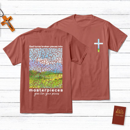 God Turns Broken Pieces Into Masterpieces Christian T-Shirt