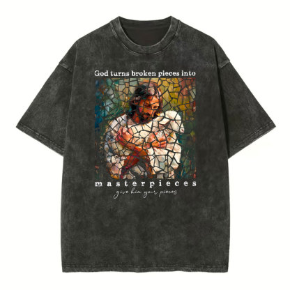 God Turns Broken Pieces Into Masterpieces Christian Washed T-Shirt
