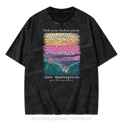 God Turns Broken Pieces Into Masterpieces Christian Washed T-Shirt