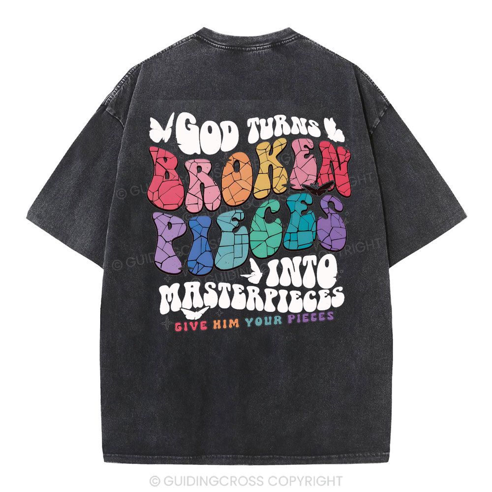 God Turns Broken Pieces Into Masterpieces Christian Washed T-Shirt