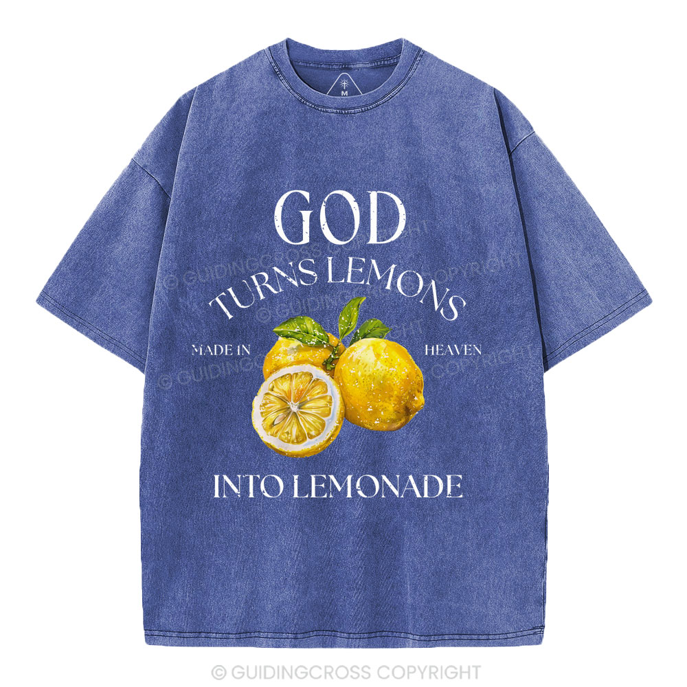 God Turns Lemons Made In Heaven Into Lemonade Christian Washed T-Shirt