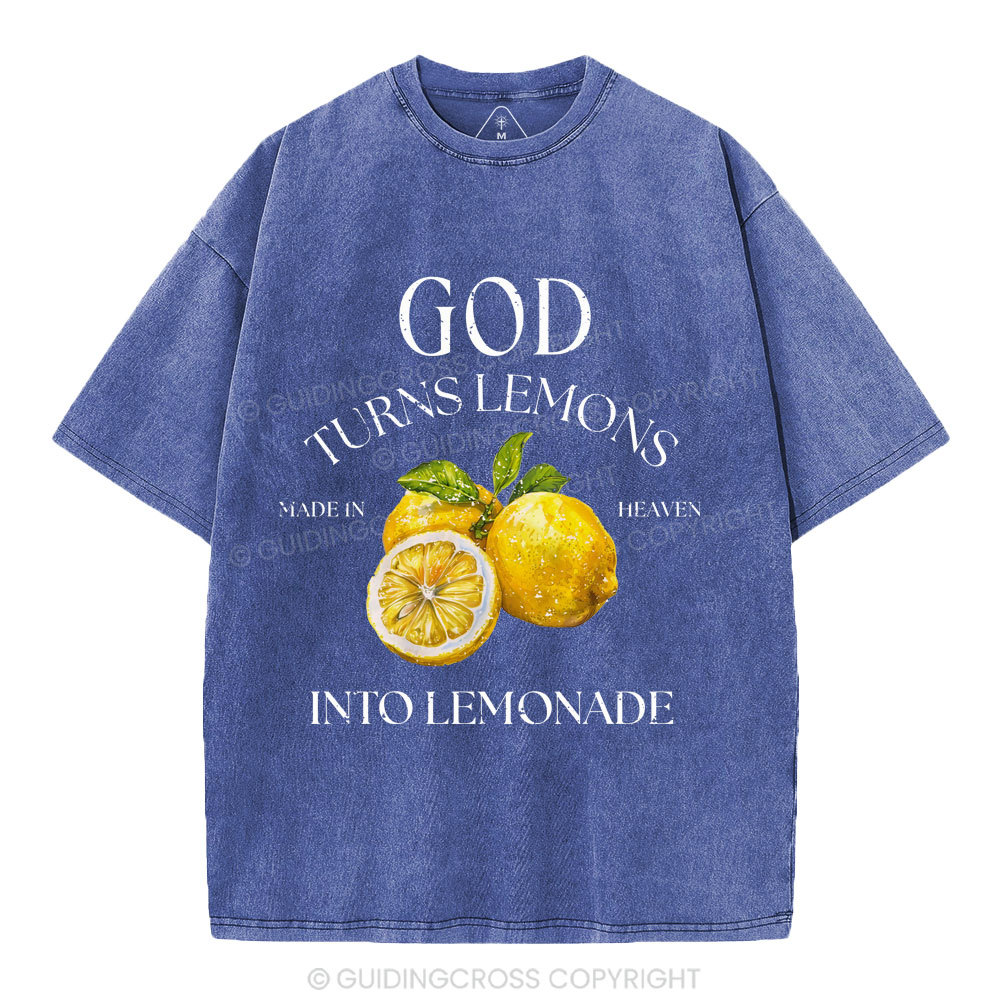 God Turns Lemons Made In Heaven Into Lemonade Christian Washed T-Shirt