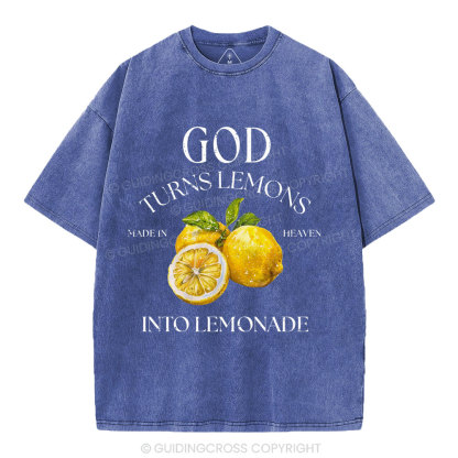 God Turns Lemons Made In Heaven Into Lemonade Christian Washed T-Shirt